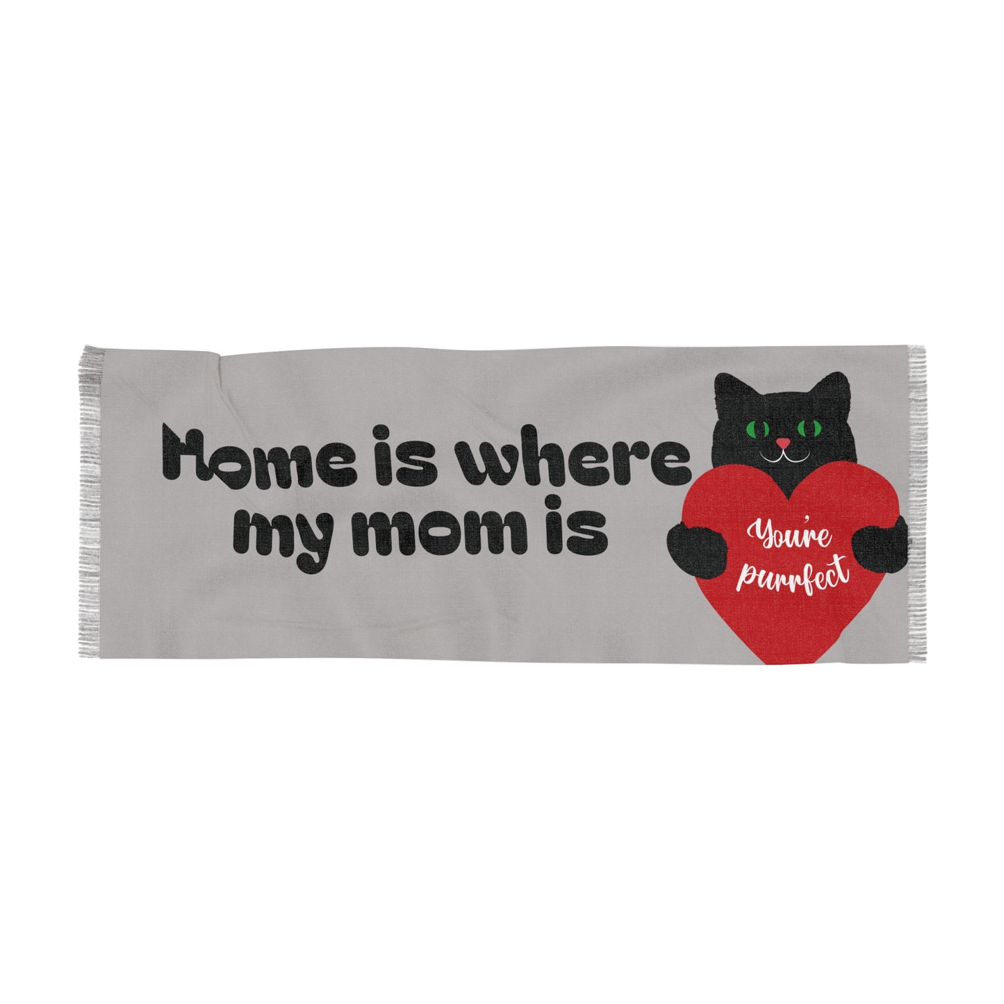Home Is Where My Mom Is Scarf – Cat Holding Heart "You're Purrfect"