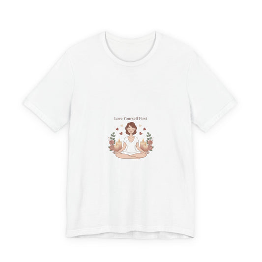 Love Yourself First Tee | Self‑Love Valentine, Self Care Shirt
