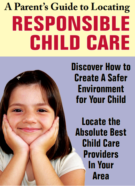 A Parent’s Guide to Locating RESPONSIBLE CHILD CARE